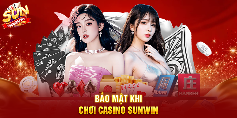 Bảo Mật Khi Chơi Casino Sunwin
