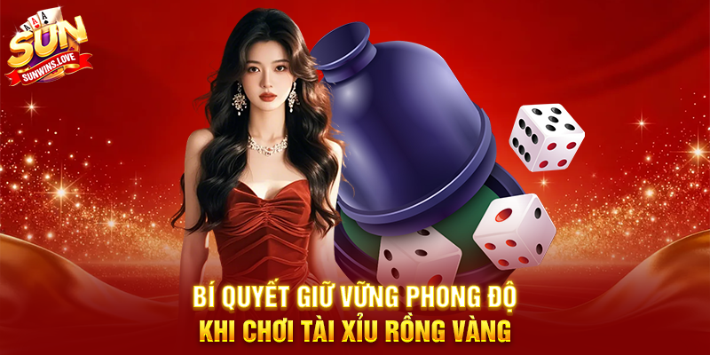 Chinh Phục Tài Xỉu Rồng Vàng Và Cơ Hội Đổi Đời Trên Sunwin 4 Bí Quyết Giữ Vững Phong Độ Khi Chơi Tài Xỉu Rồng Vàng