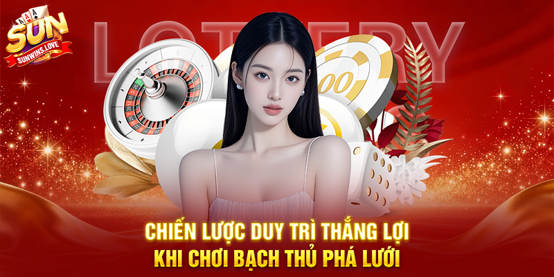Khám Phá Bạch Thủ Phá Lưới Và Chiến Thuật Thắng Lớn Trên Sunwin 4 Chiến Lược Duy Trì Thắng Lợi Khi Chơi Bạch Thủ Phá Lưới
