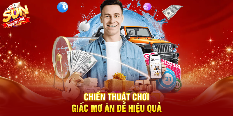 Trải Nghiệm Giấc Mơ Ăn Đề Và Chiến Thuật Thắng Lớn Trên Sunwin 17 Chiến Thuật Chơi Giấc Mơ Ăn Đề Hiệu Quả