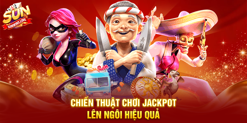 Khám Phá Jackpot Lên Ngôi Và Bí Quyết Thắng Lớn Trên Sunwin 15 Chiến Thuật Chơi Jackpot Lên Ngôi Hiệu Quả