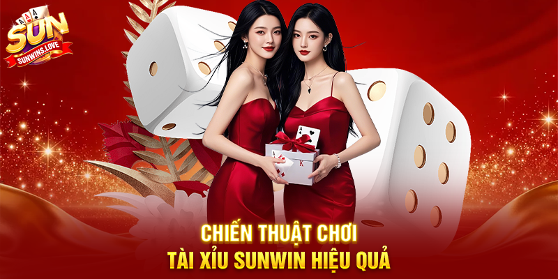 Chiến Thuật Chơi Tài xỉu Sunwin Hiệu Quả