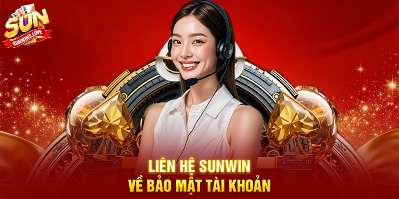 Liên Hệ Sunwin – Hướng dẫn chi tiết 3 Liên Hệ Sunwin về bảo mật tài khoản