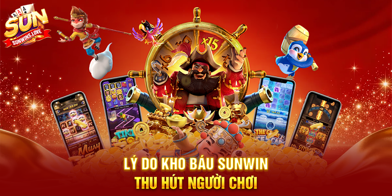 Khám Phá Kho Báu Sunwin Và Bí Quyết Thắng Lớn 2 Lý Do Kho Báu Sunwin Thu Hút Người Chơi
