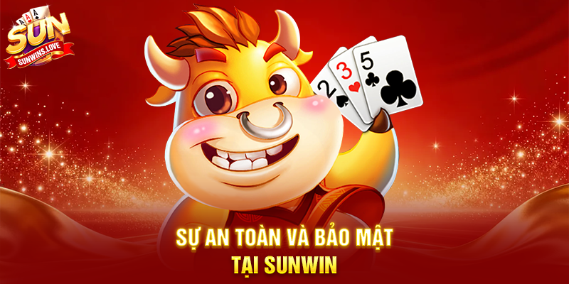 Sự An Toàn Và Bảo Mật Tại Sunwin