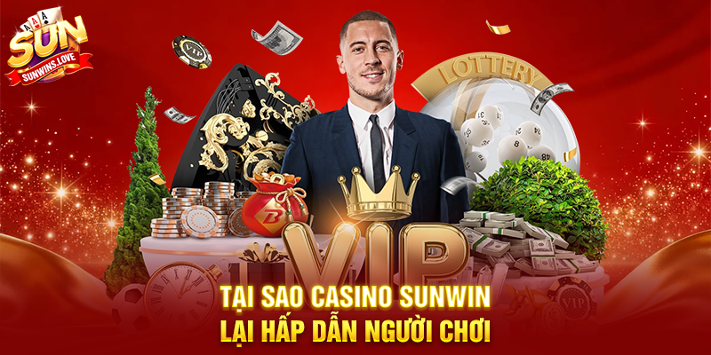 Tại Sao Casino Sunwin Lại Hấp Dẫn Người Chơi