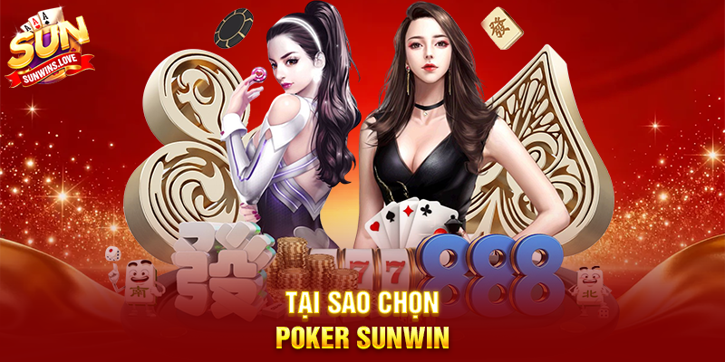 Poker Sunwin Trải Nghiệm Game Bài Đỉnh Cao 19 Tại Sao Chọn Poker Sunwin