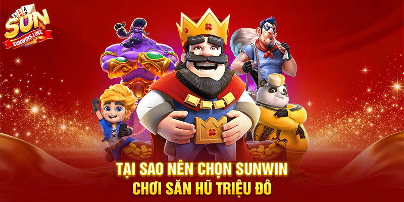 Khám Phá Chiến Lược Săn Hũ Triệu Đô Và Thắng Lớn Trên Sunwin 19 Tại Sao Nên Chọn Sunwin Chơi Săn Hũ Triệu Đô